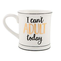I Cant Adult Today bögre, 450 ml - Sass & Belle
